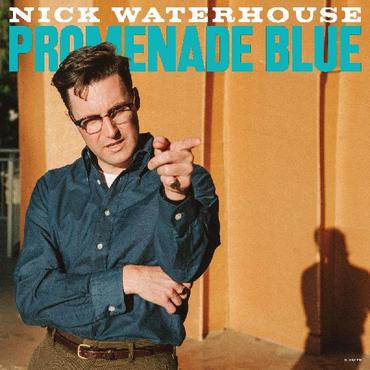 Nick Waterhouse "Promenade Blue" [1xLP 180g Black Vinyl][Pre Order][QRP Pressing]