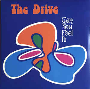 The Drive  "Can You Feel It" 1xLP Black Vinyl [45rpm]