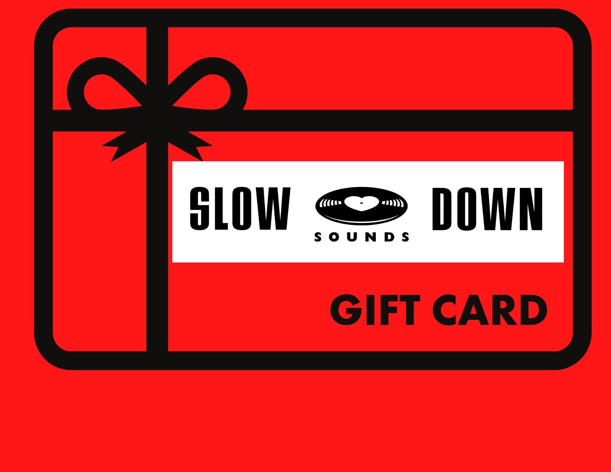 Slow Down Sounds Gift Card
