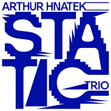 Arthur Hnatek Trio  "Static" [Yellow Vinyl + Download]